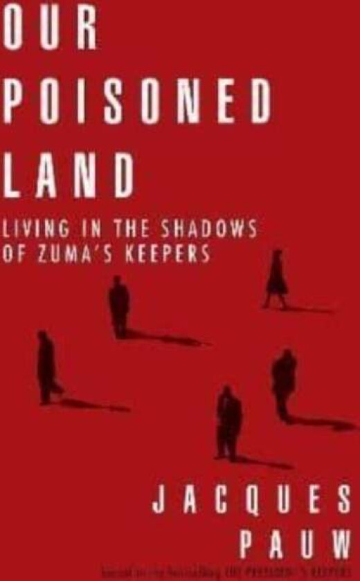 Our Poisoned Land Av Jacques Pauw