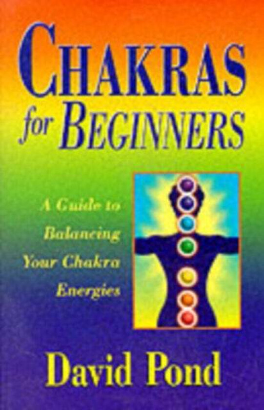 Chakras for Beginners av David Pond