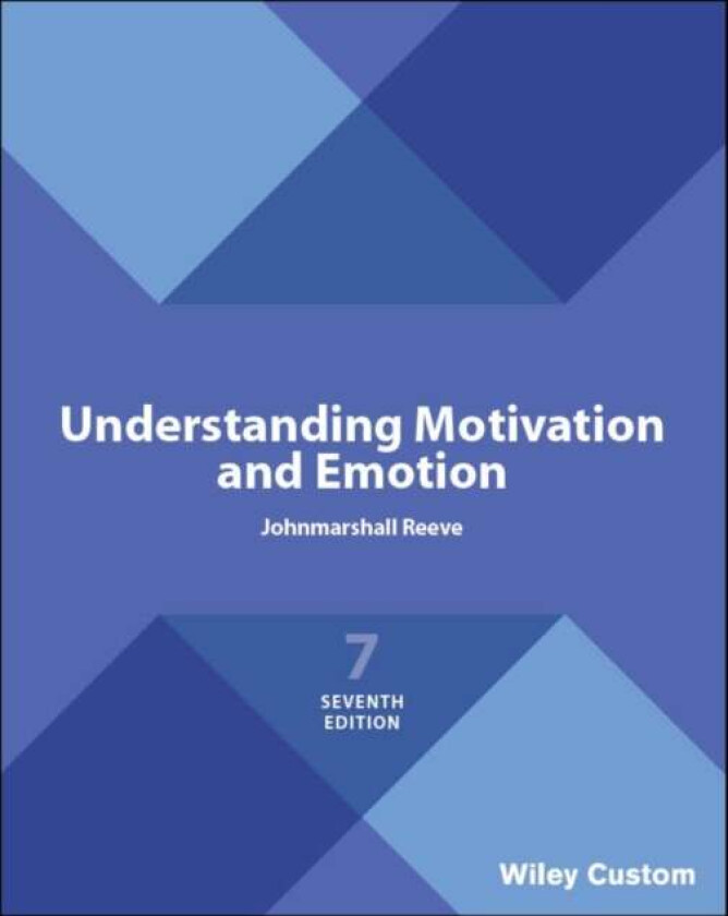 Understanding Motivation And Emotion Av Johnmarshall (University Of Iowa) Reeve
