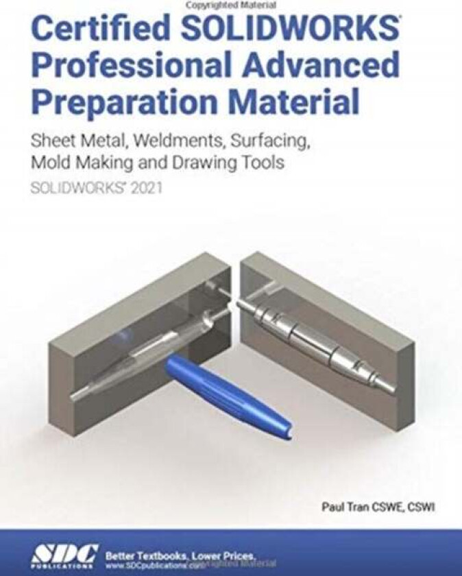 Certified SOLIDWORKS Professional Advanced Preparation Material (SOLIDWORKS 2021) av Paul Tran
