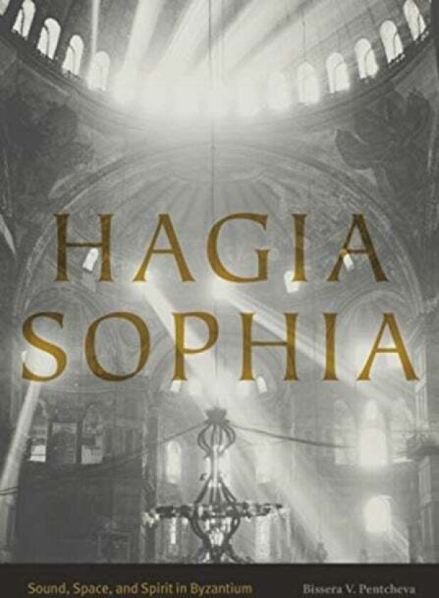 Hagia Sophia av Bissera V. (Associate Professor Stanfo Pentcheva