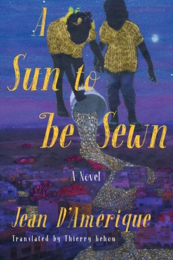 A Sun To Be Sewn av Jean D'Amerique, Thierry Kehou