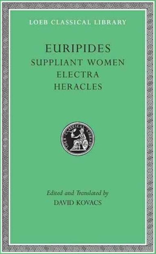 Suppliant Women. Electra. Heracles av Euripides