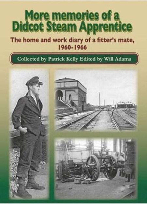More Memories of a Didcot Steam Apprentice