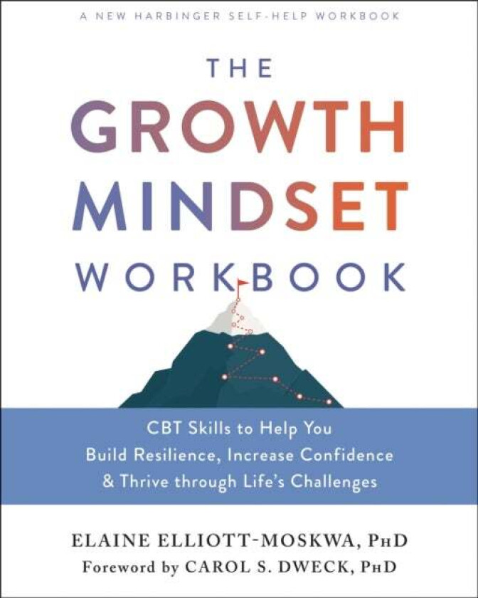 The Growth Mindset Workbook av Elaine Elliott-Moskwa