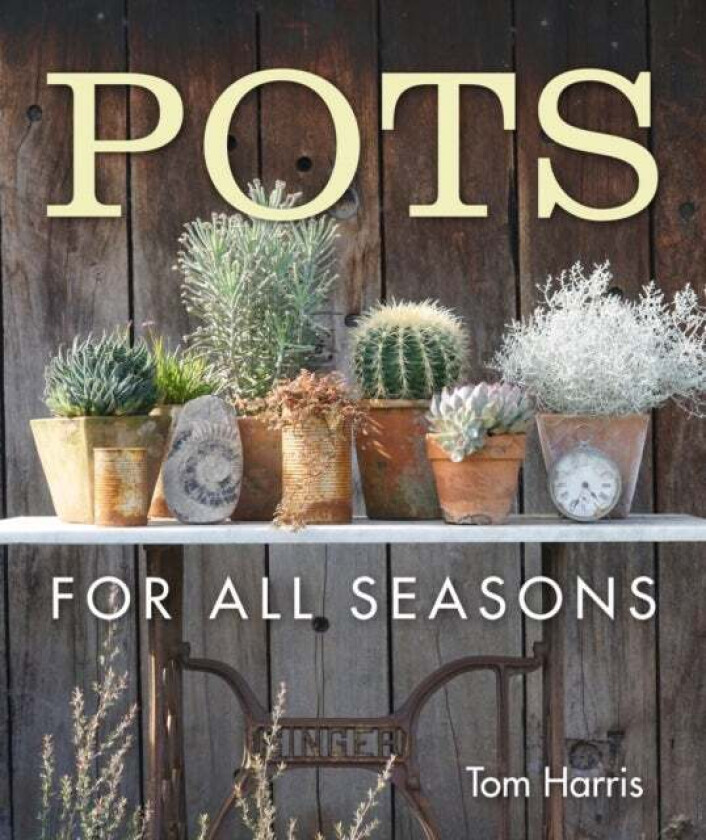 Pots for All Seasons av Tom Harris