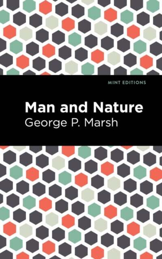Man and Nature av George P. Marsh