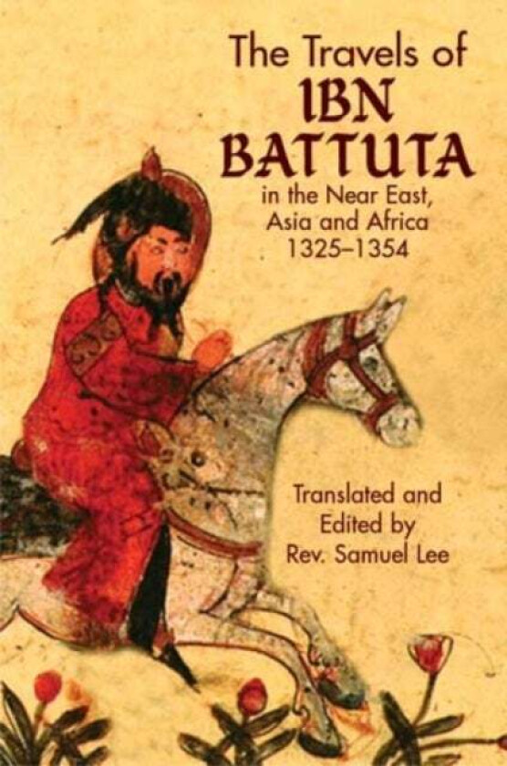 The Travels of Ibn Battuta av Ibn Battuta