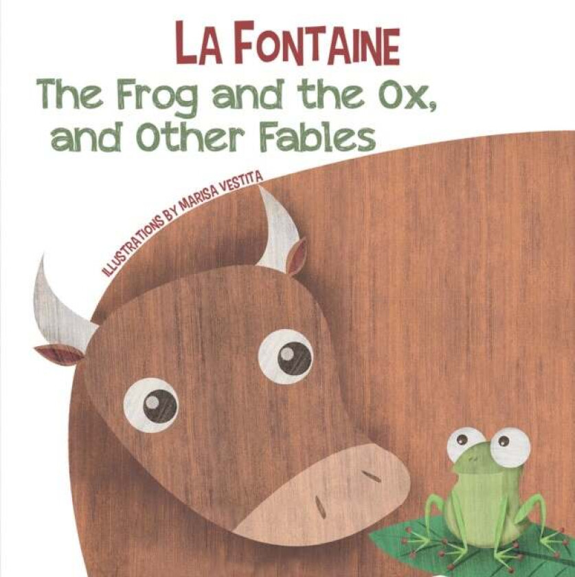 The Frog and the Ox, and Other Fables av Jean de la Fontaine