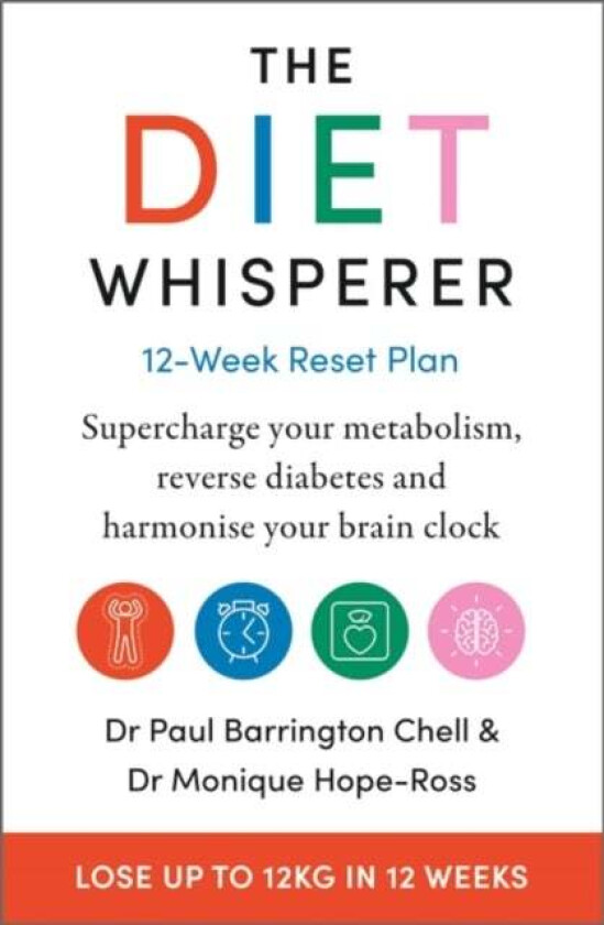 The Diet Whisperer: 12-Week Reset Plan av Paul Barrington Chell, Monique Hope-Ross