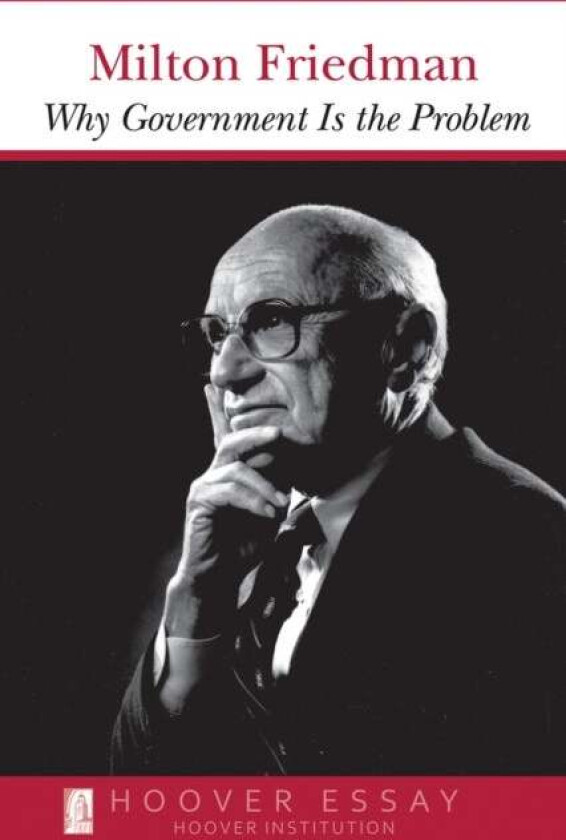 Why Government Is the Problem av Milton Friedman