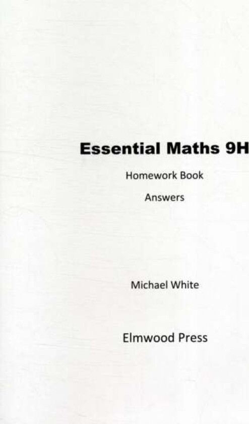 Essential Maths 9H Homework Answers av Michael White