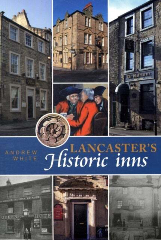 Lancaster's Historic Inns av Andrew White