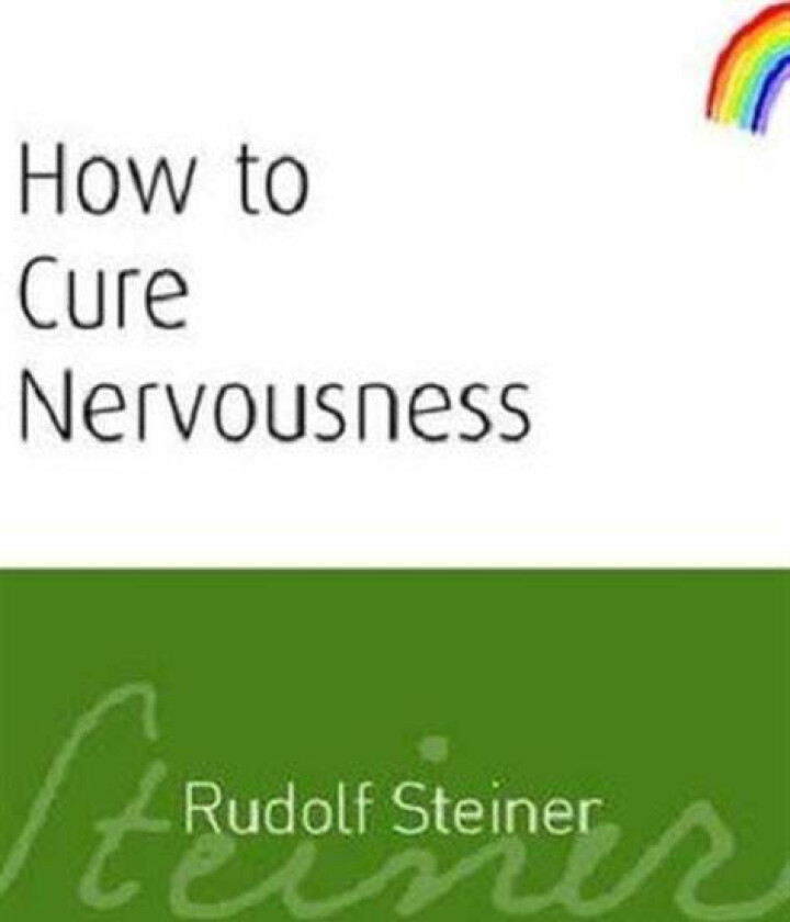 How to Cure Nervousness av Rudolf Steiner