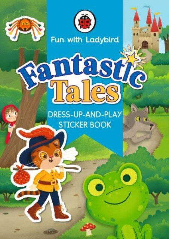 Fun With Ladybird: Dress-Up-And-Play Sticker Book: Fantastic Tales av Ladybird