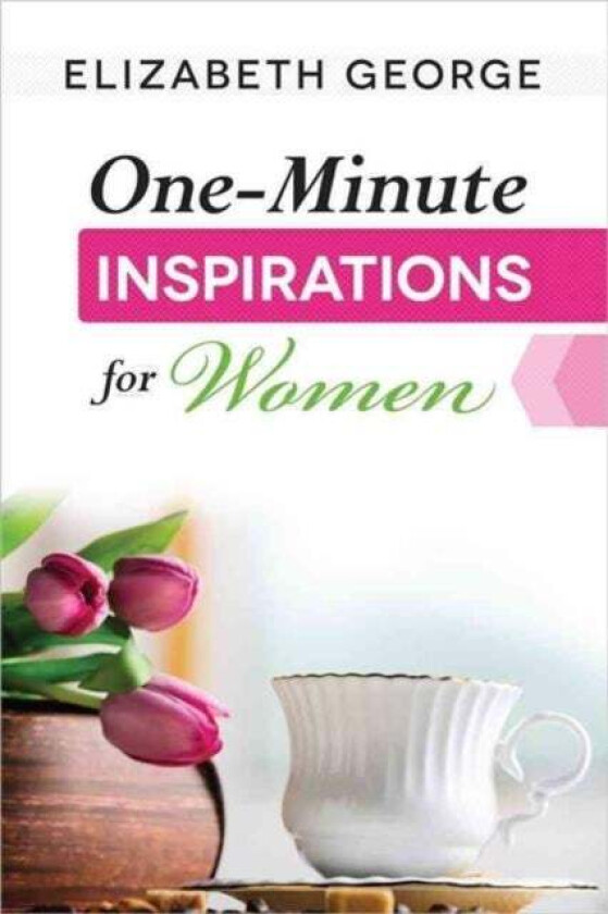 One-Minute Inspirations for Women av Elizabeth George