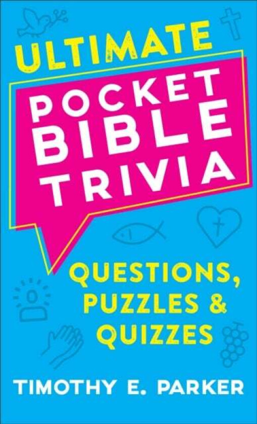 Ultimate Pocket Bible Trivia - Questions, Puzzles & Quizzes av Timothy E. Parker