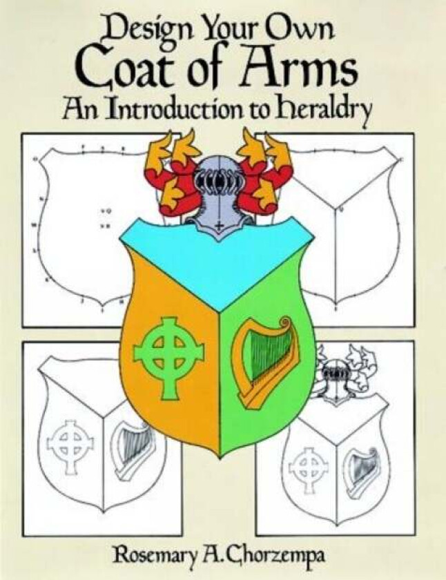 Design Your Own Coat of Arms av Rosemary A. Chorzempa