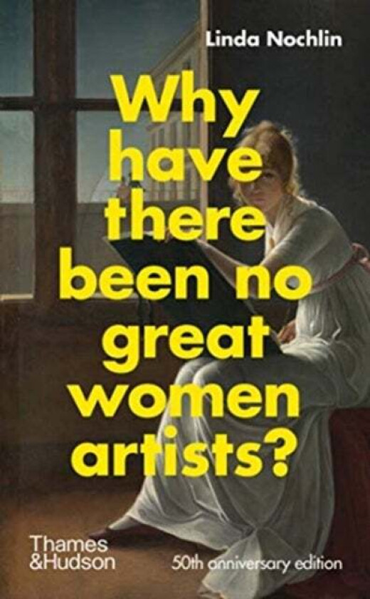 Why Have There Been No Great Women Artists? av Linda Nochlin