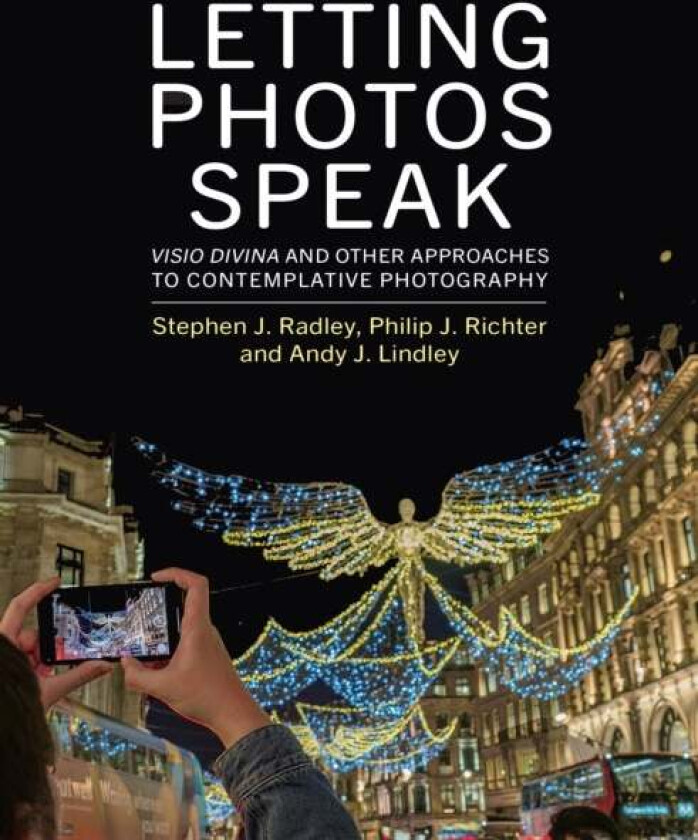 Letting Photos Speak av Steve Radley, Philip Richter, Andy Lindley