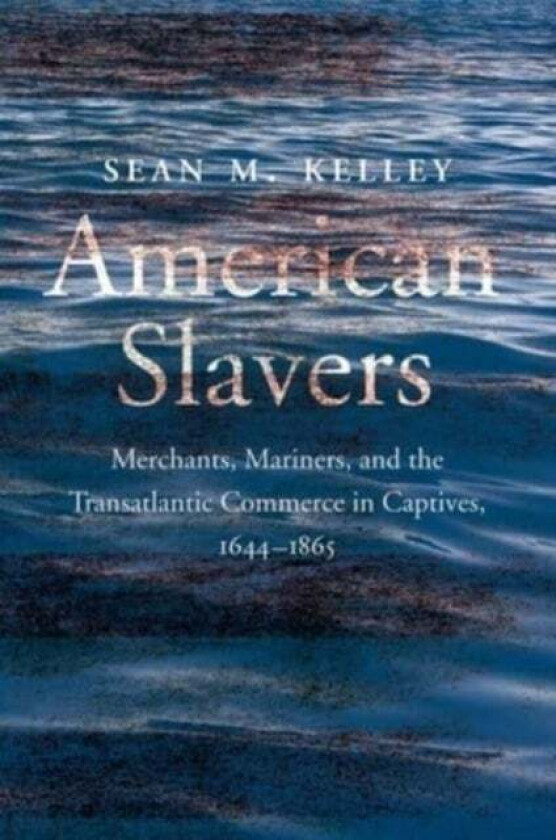 American Slavers av Sean M. Kelley