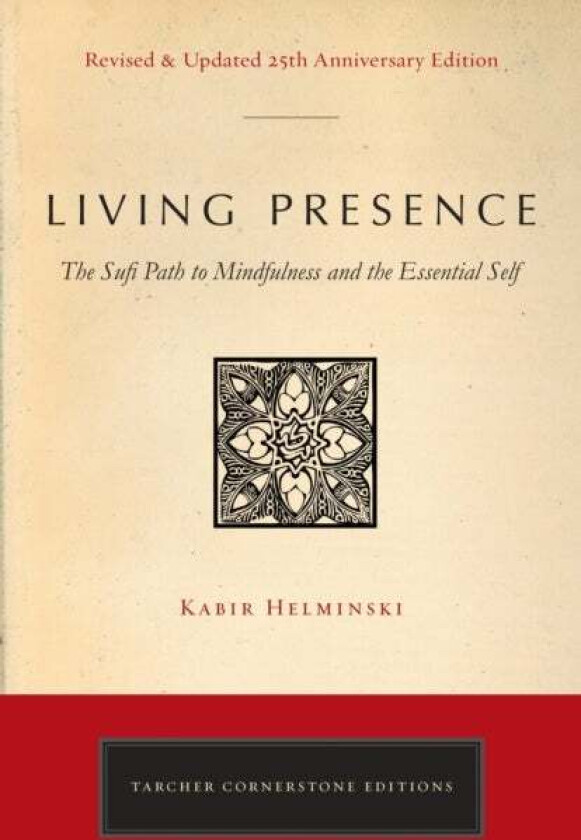 Living Presence (Revised) Av Kabir Edmund (Kabir Edmund Helminski) Helminski