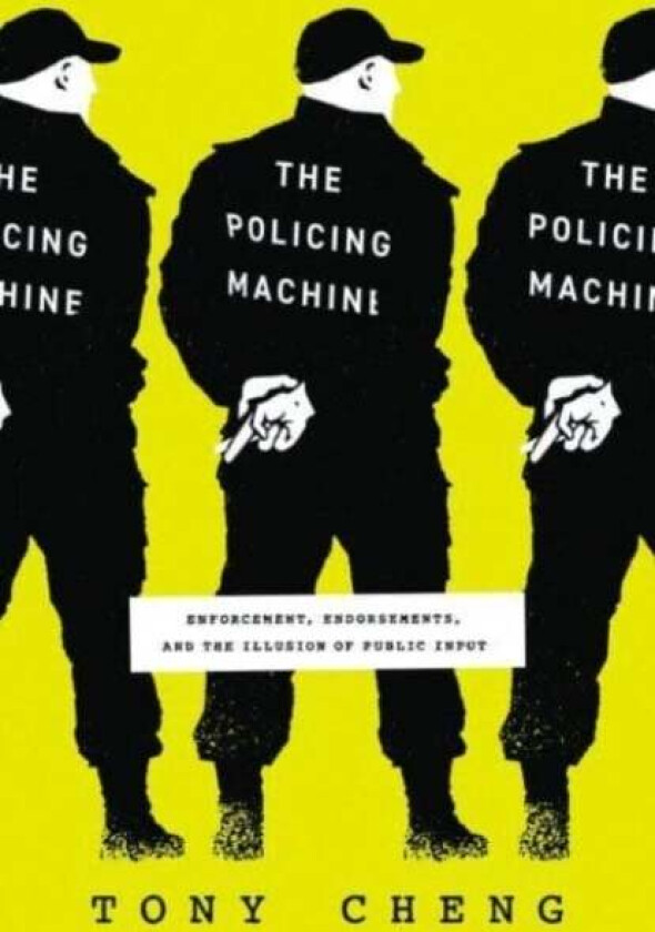 The Policing Machine av Tony Cheng