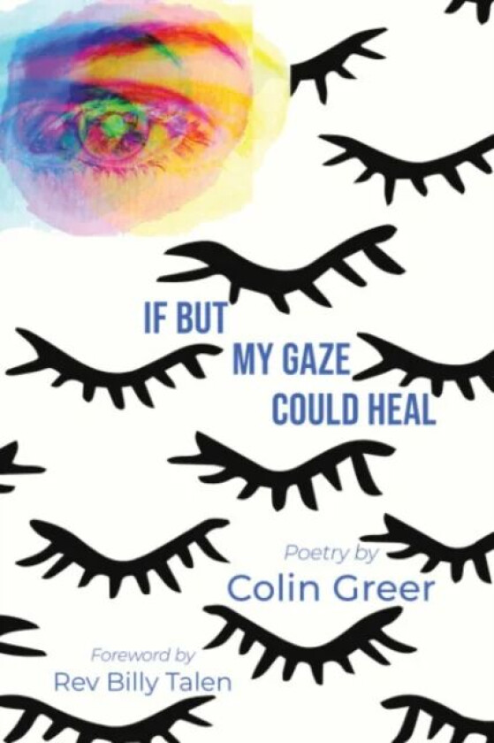 If but My Gaze Could Heal av Colin (Colin Greer) Greer