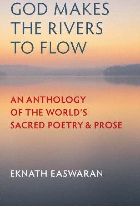 God Makes the Rivers to Flow av Eknath Easwaran