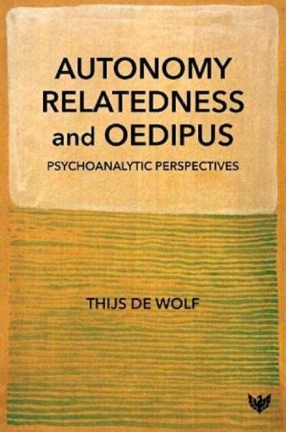 Autonomy, Relatedness and Oedipus av Thijs de Wolf