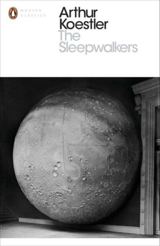 The Sleepwalkers av Arthur Koestler