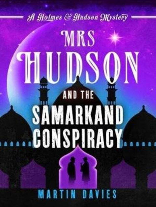 Mrs Hudson and the Samarkand Conspiracy av Martin Davies