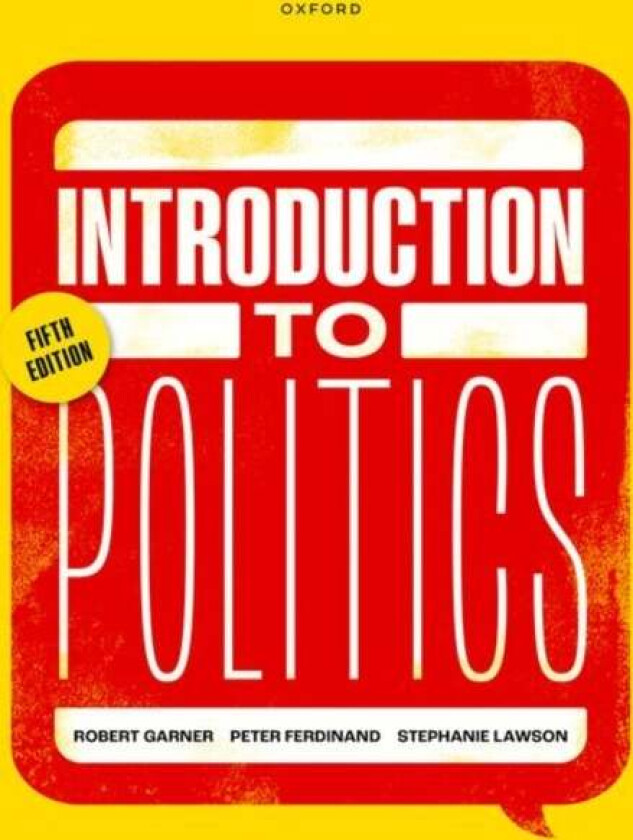 Introduction to Politics av Robert (Emeritus Professor of Politics Emeritus Professor of Politics University of Leicester) Garner, Peter (Emeritus Rea