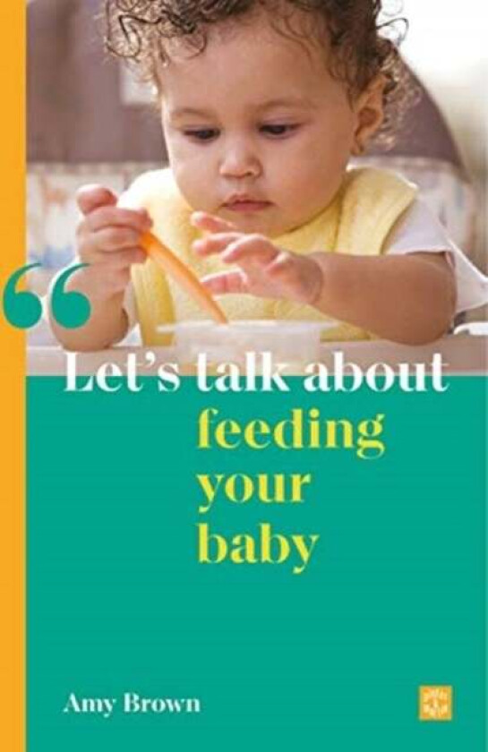 Let's talk about feeding your baby av Amy Brown