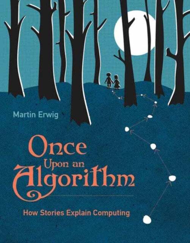Once Upon an Algorithm av Martin Erwig