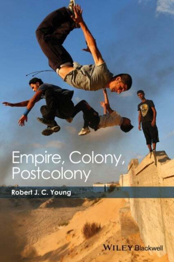 Empire, Colony, Postcolony av Robert J. C. (New York University USA) Young