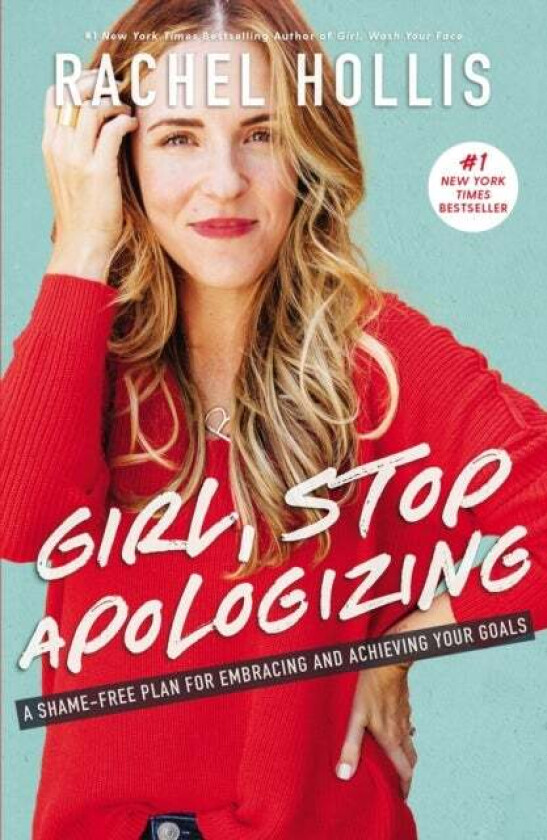 Girl, Stop Apologizing av Rachel Hollis