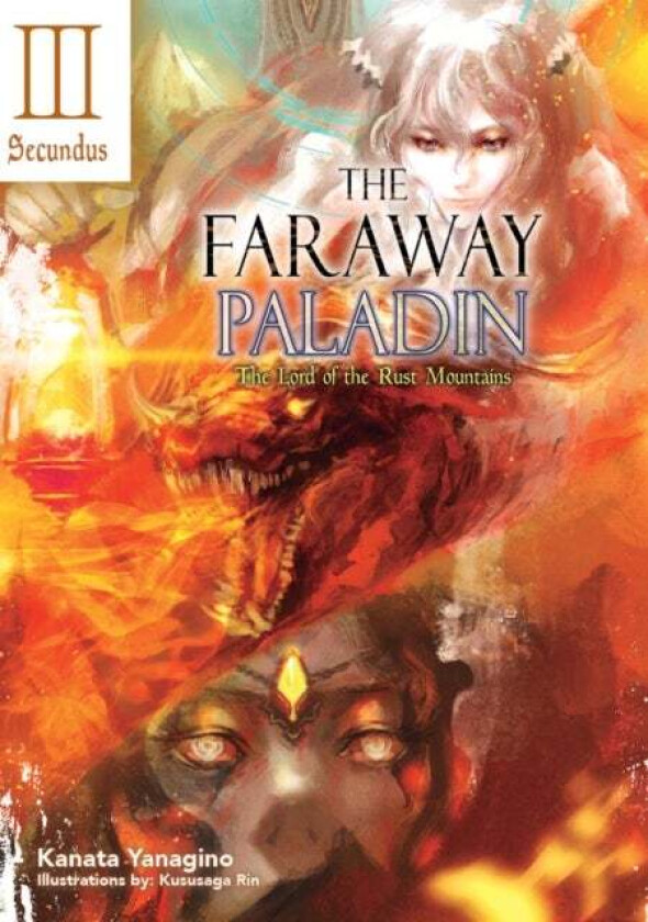 The Faraway Paladin: The Lord of the Rust Mountains: Secundus av Kanata Yanagino