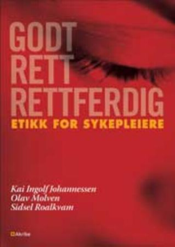 Godt, Rett, Rettferdig Av Kai Ingolf Johannessen, Olav Molven, Sidsel Roalkvam