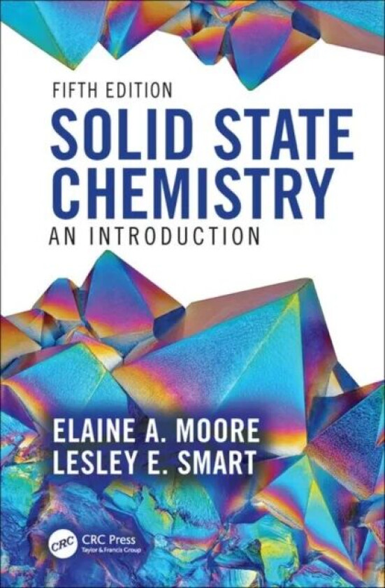Solid State Chemistry av Elaine A. (The Open University Milton Keynes UK) Moore, Lesley E. (The Open University Milton Keynes UK) Smart