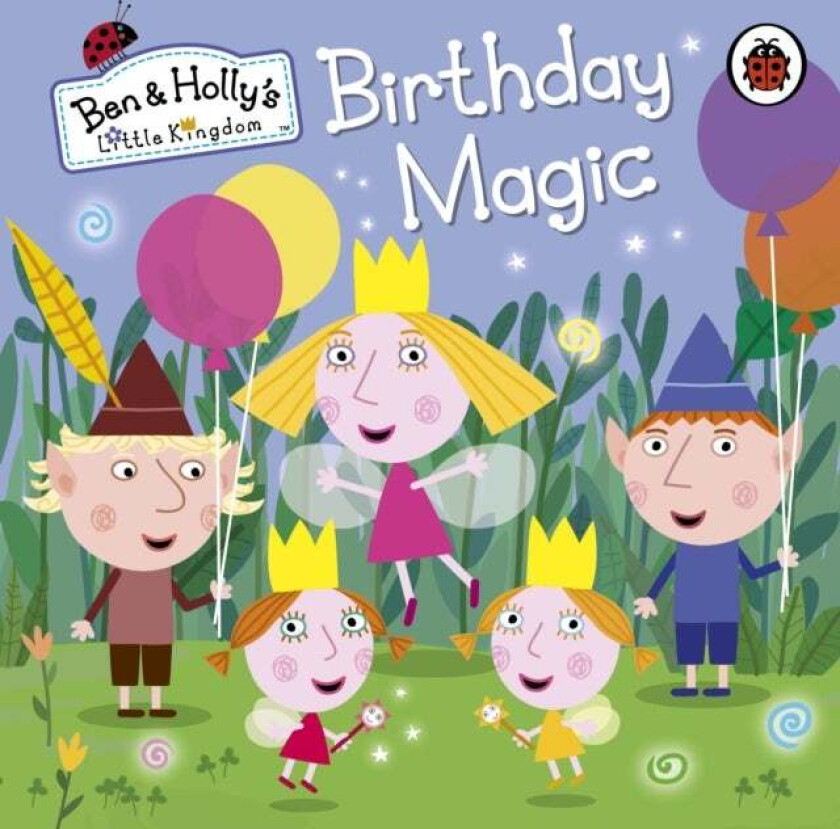 Ben and Holly's Little Kingdom: Birthday Magic av Ben and Holly's Little Kingdom