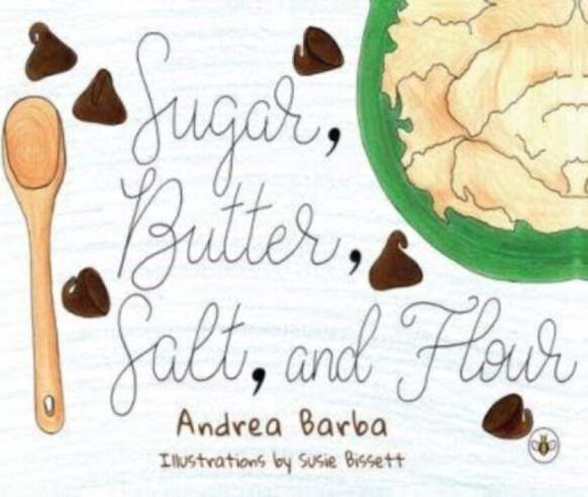 Sugar, Butter, Salt, and Flour av Andrea Barba