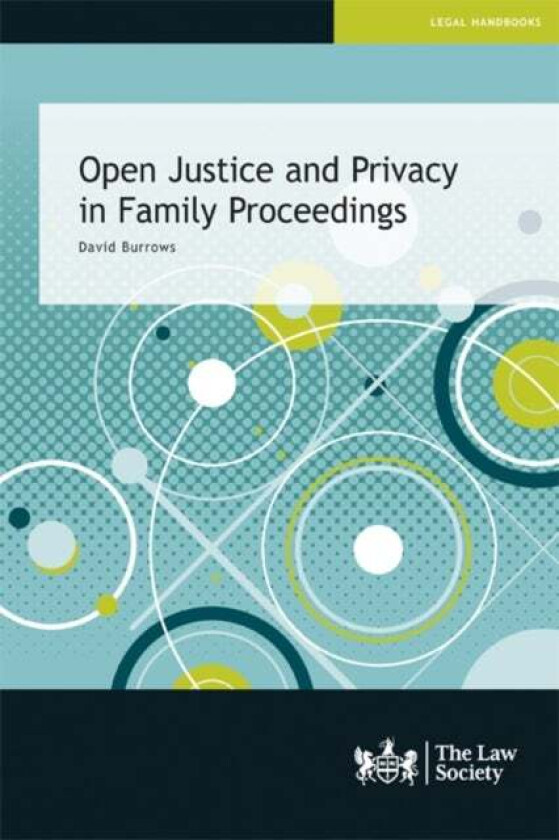 Open Justice and Privacy in Family Proceedings av David Burrows