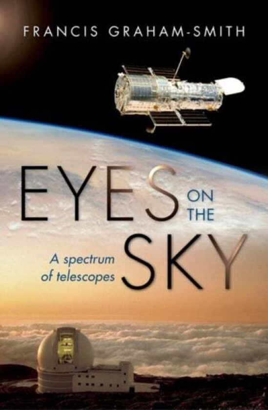 Eyes on the Sky av Francis (Emeritus Professor Jodrell Bank Centre for Astrophysics University of Manchester) Graham-Smith