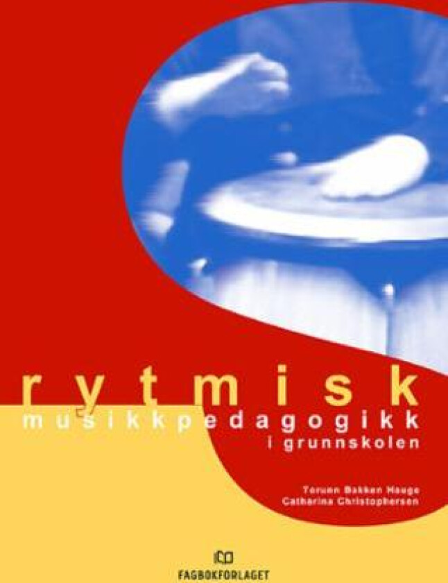 Rytmisk musikkpedagogikk i grunnskolen av Catharina Christophersen, Torunn Bakken Hauge