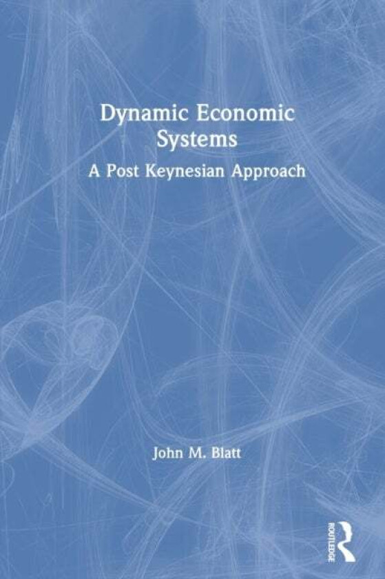Dynamic Economic Systems av John M. Blatt