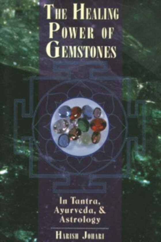 The Healing Power of Gemstones av Harish Johari