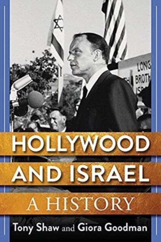 Hollywood and Israel av Tony Shaw, Giora Goodman
