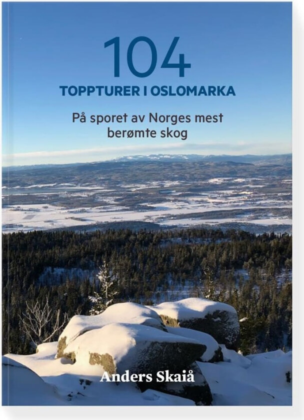 104 Toppturer i Oslomarka av Anders Skaiå