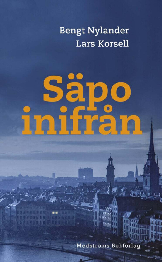 Säpo inifrån av Bengt Nylander